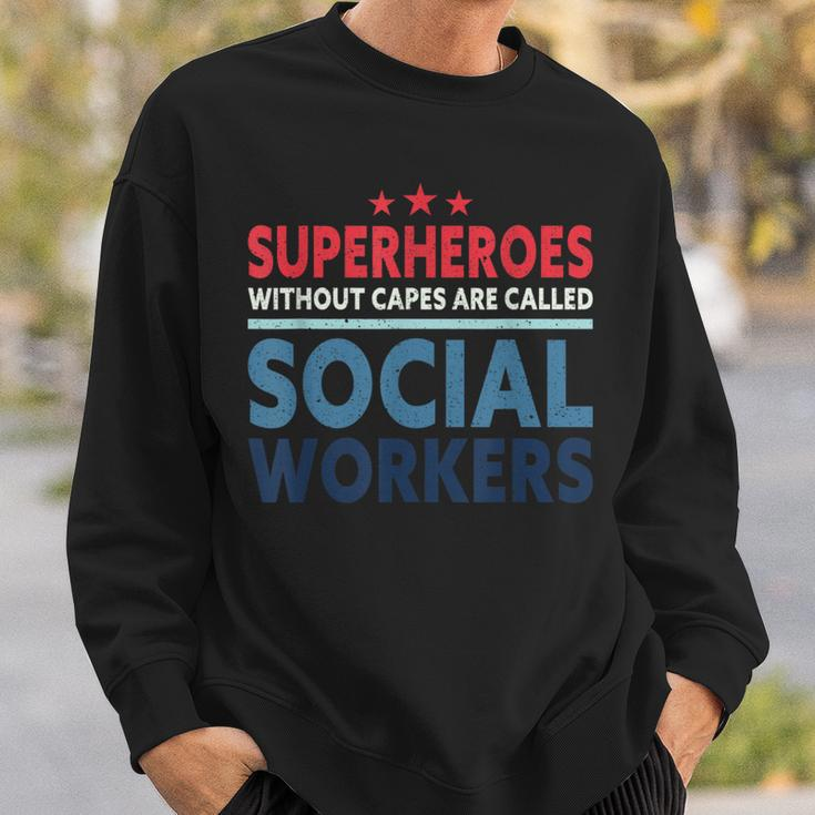 Superheroes Without Capes Are Called Social Workers Sweatshirt Gifts for Him