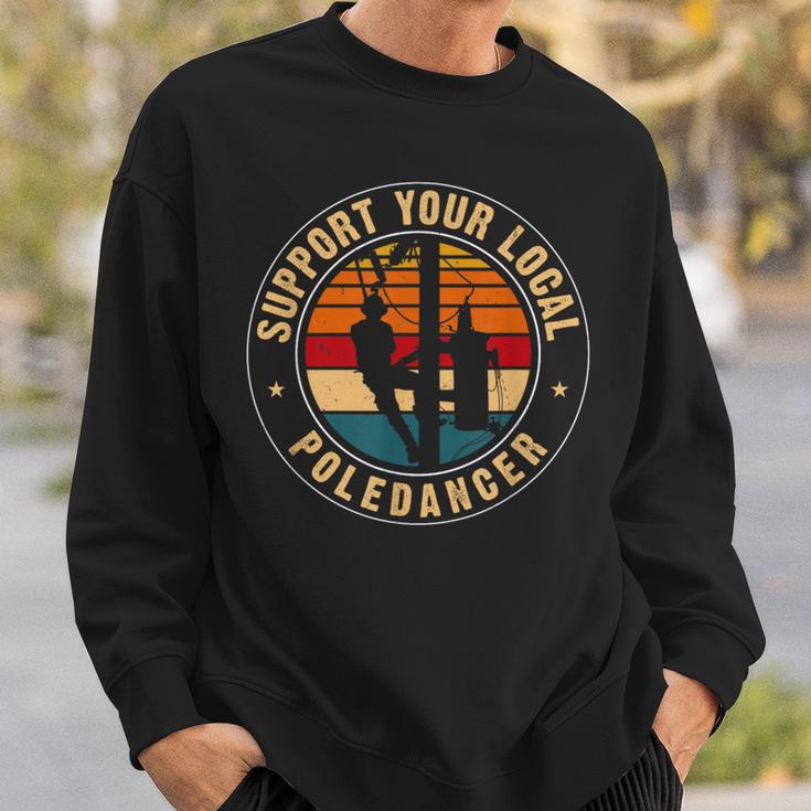 Support Your Local Pole Dancer Lineman Retro Sweatshirt Gifts for Him