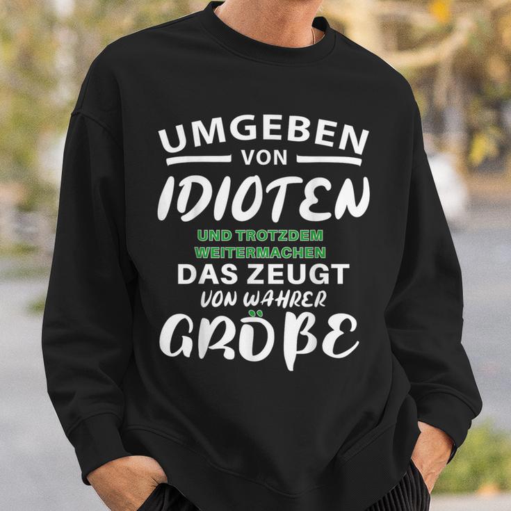 Surrounded By Idiots Trotzdem Weitermachen True Size Sweatshirt Geschenke für Ihn