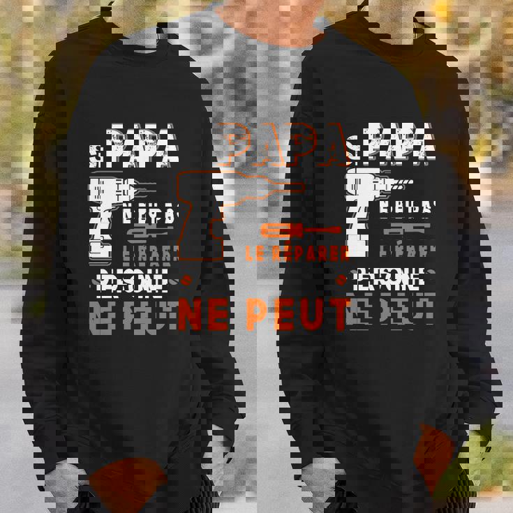 Sweater Unisexe Si Papa Ne Peut Pas Le Réparer - Idée Cadeau Parfaite Cadeaux pour lui