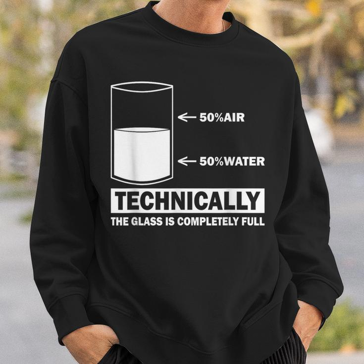 Technically The Glass Is Full Chemistry Humor Science Sweatshirt Gifts for Him