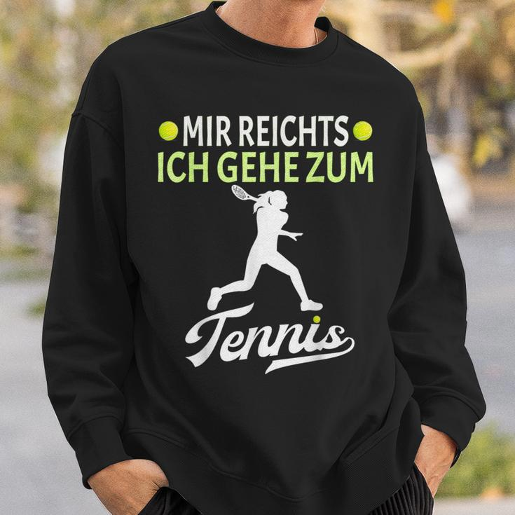 Tennis Player Mir Reichts Ich Gehe Zum Tennis Sweatshirt Geschenke für Ihn