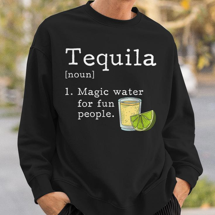 Tequila Definition Magic Water For Fun People Drinking Sweatshirt Gifts for Him