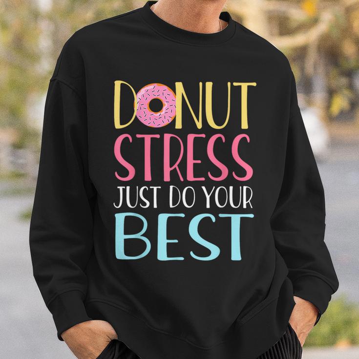 Testing Day Donut Stress Just Do Your Best Teachers Sweatshirt Gifts for Him