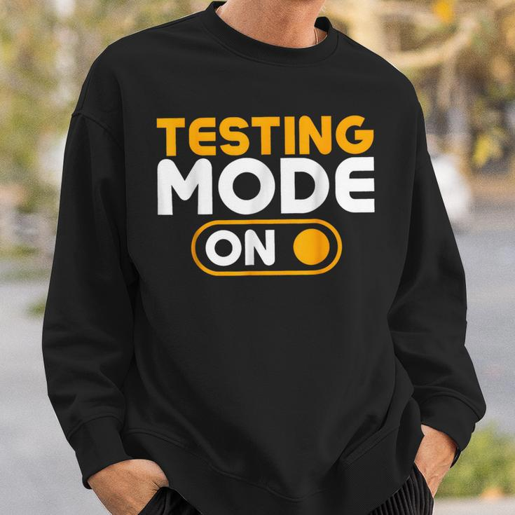 Testing Mode On Day Sweatshirt Gifts for Him