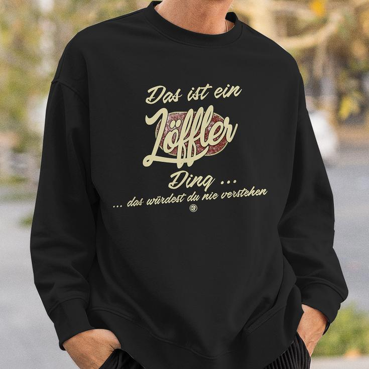 With Text 'Das Ist Ein Löffler Ding' Sweatshirt Geschenke für Ihn