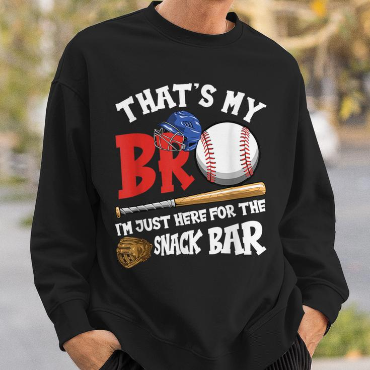 That's My Bro I'm Just Here For Snack Bar Brother's Baseball Sweatshirt Gifts for Him
