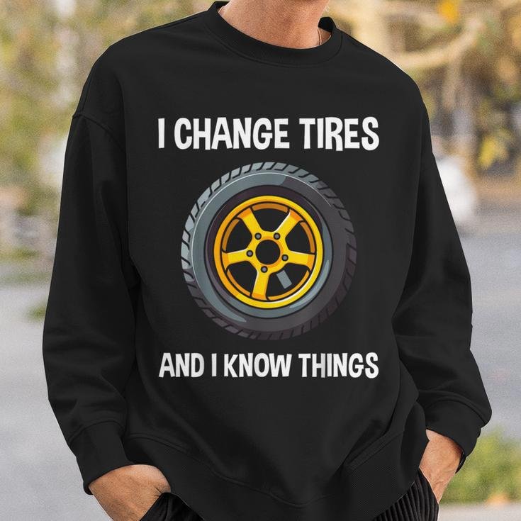 Tire Guy And Car Mechanic I Change Tires Sweatshirt Gifts for Him