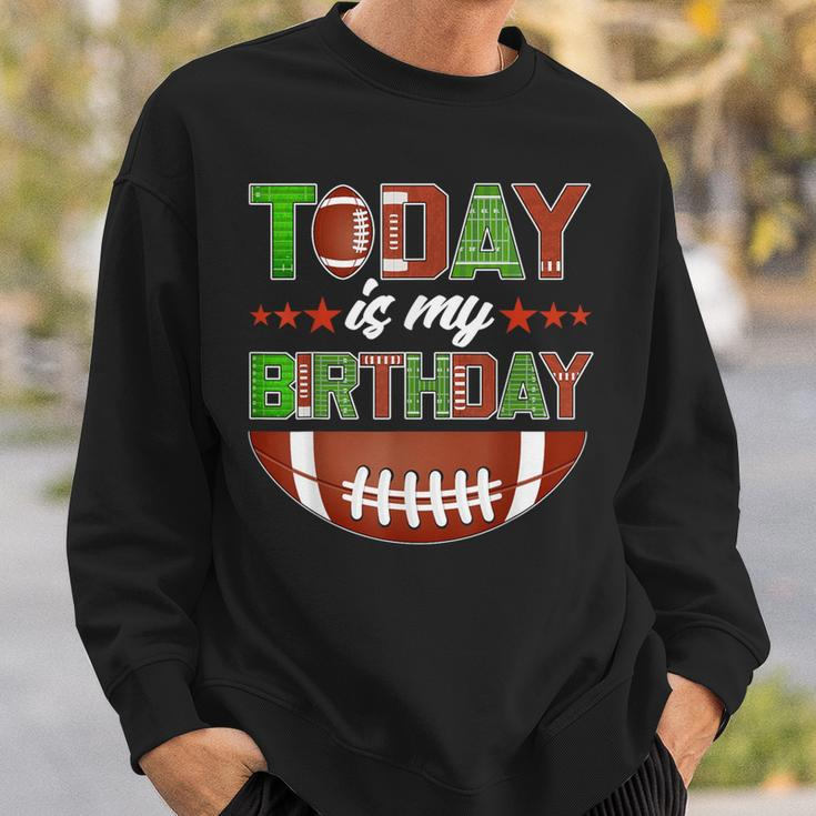 Today Is My Birthday Boy Family Party Football Decorations Sweatshirt Gifts for Him