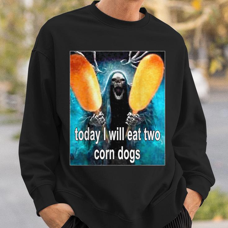 Today I Will Eat Two Corn Dogs Meme Sweatshirt Gifts for Him