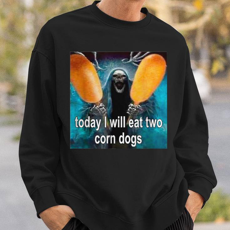 Today I Will Eat Two Corn Dogs Sweatshirt Gifts for Him