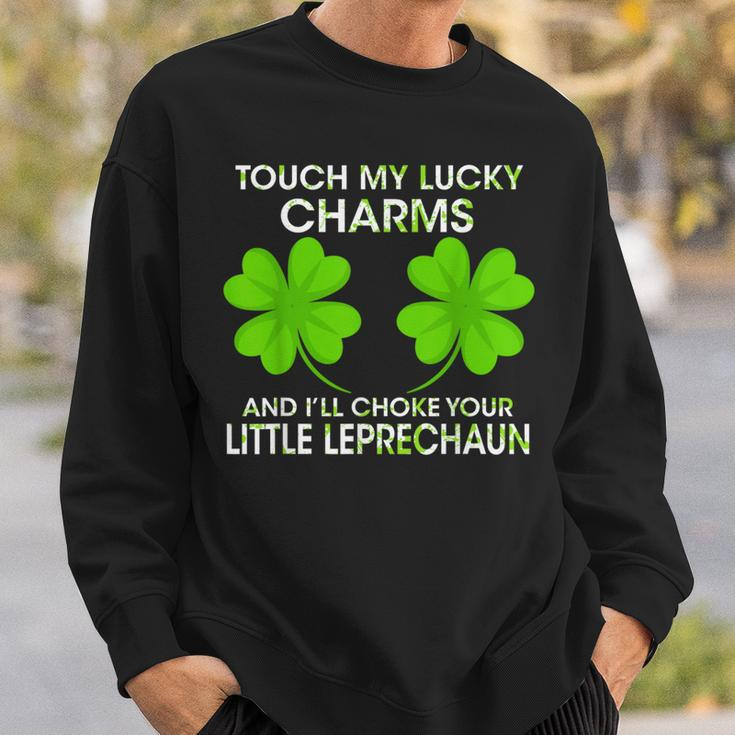 Touch My Lucky Charms And I'll Choke Your Little Leprechaun Sweatshirt Gifts for Him