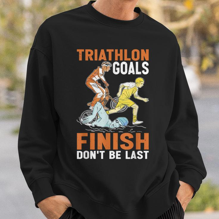 Triathlon Goals Finish Don't Be Last Triathletengeist Sweatshirt Geschenke für Ihn