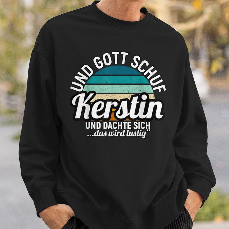 Und Gott Schuf Kerstin Und Dachte Sich Das Wird Lustig Sweatshirt Geschenke für Ihn