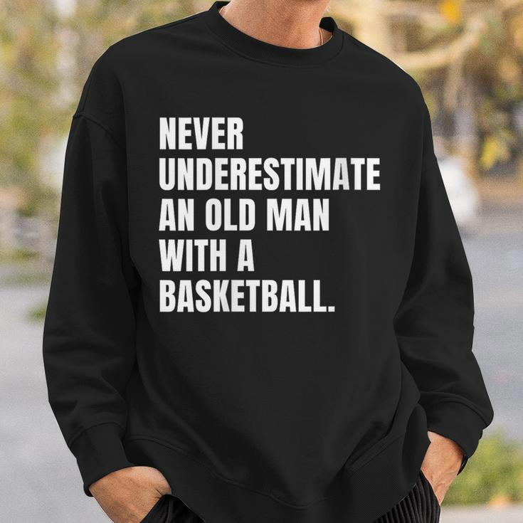 Never Underestimate An Old Man With A Basketball Dad Sweatshirt Gifts for Him