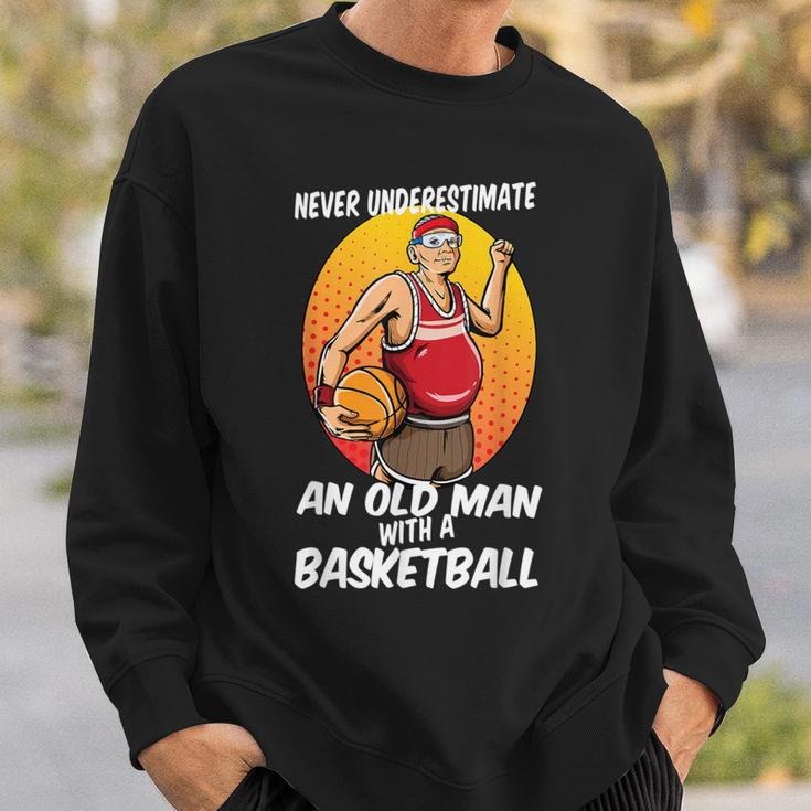 Never Underestimate An Old Man With A Basketball For Players Sweatshirt Gifts for Him