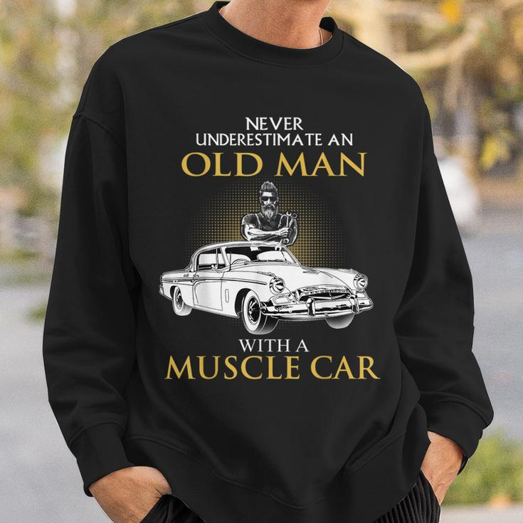 Never Underestimate An Old Man With A Muscle Car Racing Sweatshirt Gifts for Him