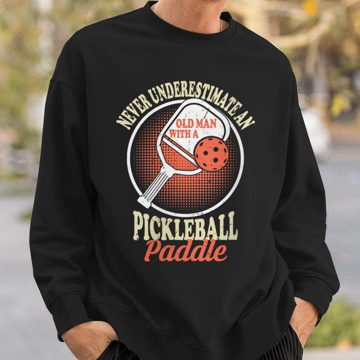 Never Underestimate An Old Man With A Pickleball Paddle Man Sweatshirt Gifts for Him