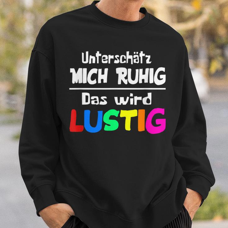 Unterschätz Mich Ruhig Das Wird Slogan Humour Fun Sweatshirt Geschenke für Ihn