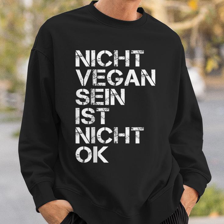 Vegan Saying Nicht Vegan Sein Ist Nicht Ok Vegan Black Sweatshirt Geschenke für Ihn