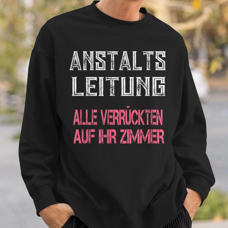 Verrückte Klapsmühle Anstaltsleitung Black Sweatshirt Geschenke für Ihn