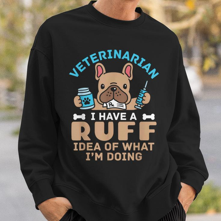 Veterinarian Veterinary Dog Animal Doctor Vet Ruff Idea Sweatshirt Gifts for Him