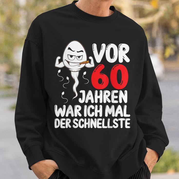 Vor 60 Jahren War Ich Mal Der Fastelste 60Th Birthday Sweatshirt Geschenke für Ihn