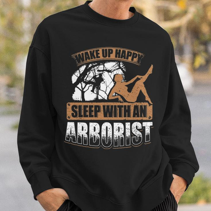 Wake Up Happy Sleep With An Arborist Sweatshirt Gifts for Him