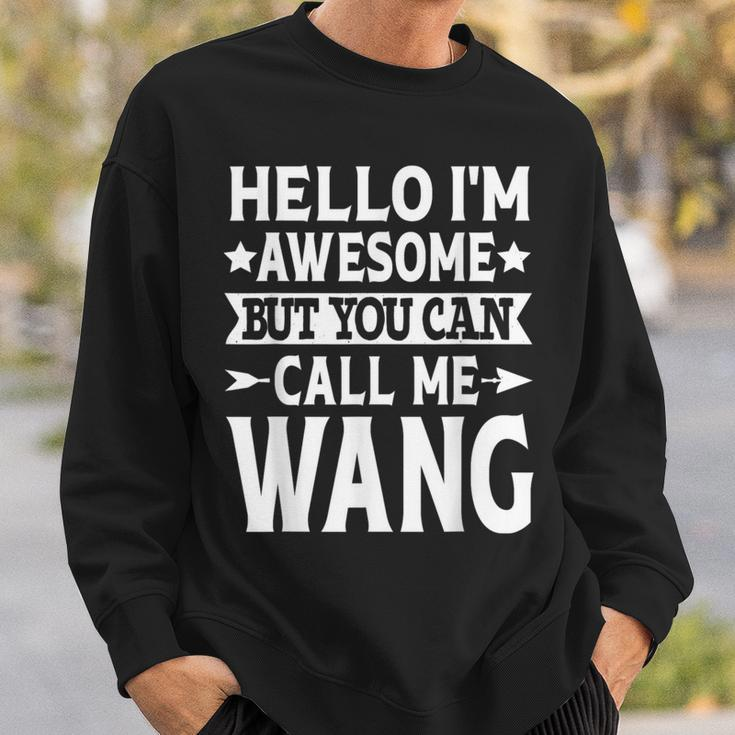 Wang Surname Call Me Wang Family Team Last Name Wang Sweatshirt Gifts for Him