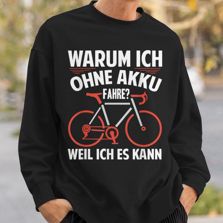 Warum Ich Ohne Akkufahrre Weil Ich Es Kann Kann Sweatshirt Geschenke für Ihn