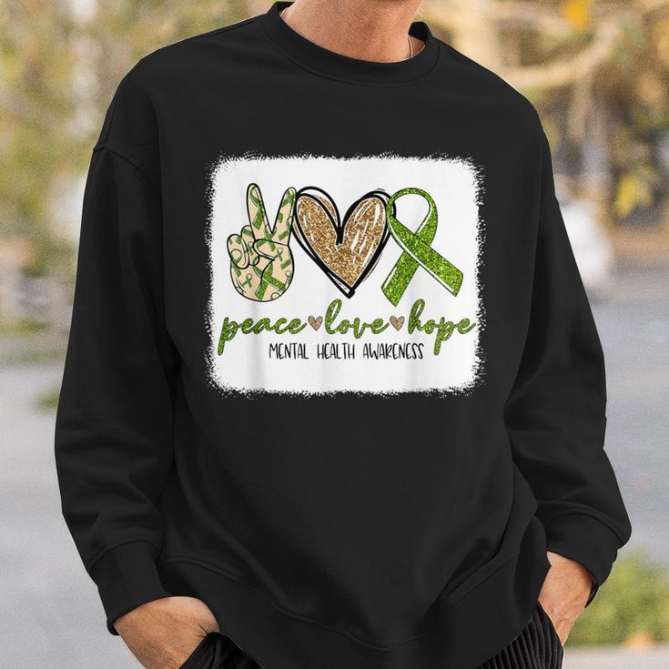 We Wear Green For Mental Health Awareness Peace Love Hope Sweatshirt Gifts for Him