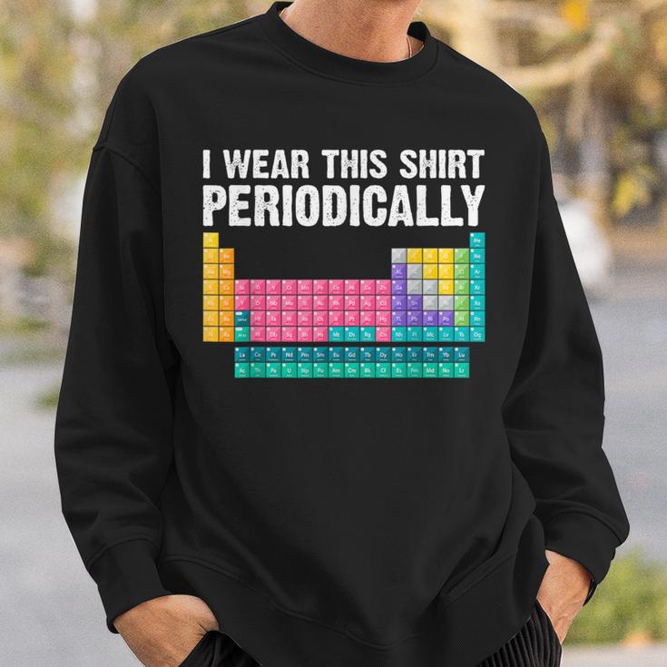 I Wear This Periodically Periodic Table Chemistry Pun Sweatshirt Gifts for Him