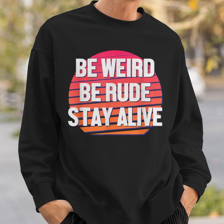 Be Weird Be Rude Stay Alive Murderino Sweatshirt Gifts for Him