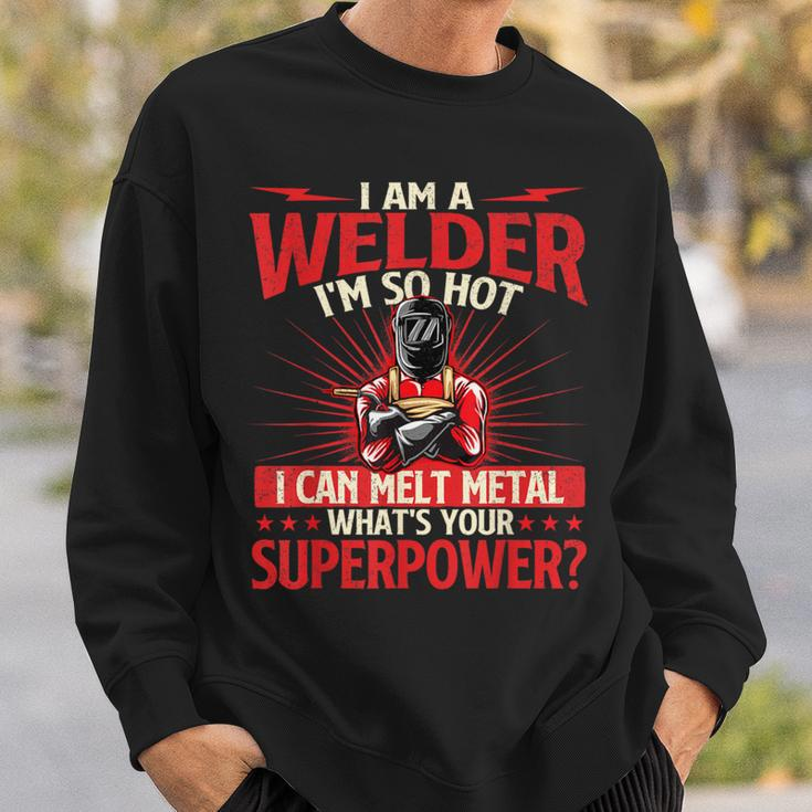 I Am A Welder What's Your Superpower Welding Ironworker Sweatshirt Gifts for Him