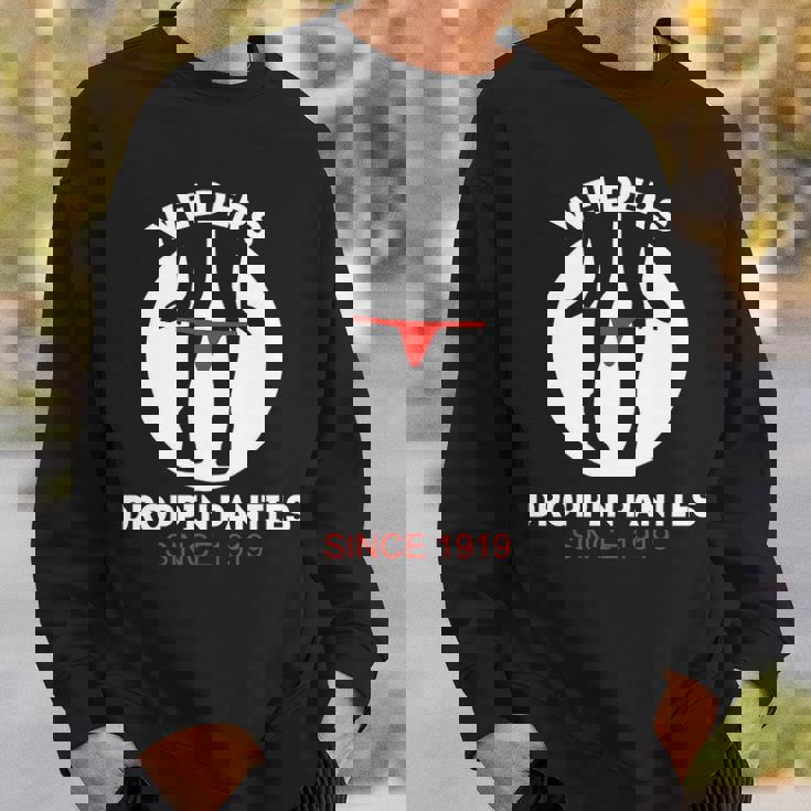 WeldersDroppin Panty Since 1919 Welders T Sweatshirt Gifts for Him
