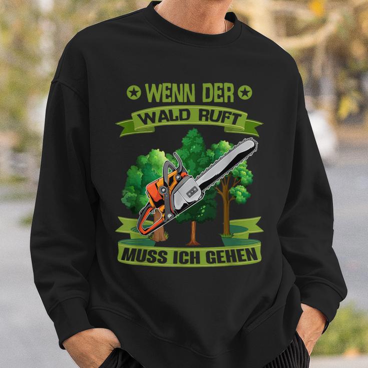 Wenn Der Wald Ruft Muss Ich Gehen Säge Chainsaw Woodcutter Sweatshirt Geschenke für Ihn