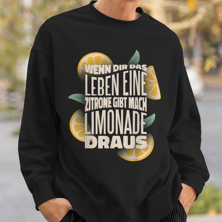 Wenn Dir Das Leben Lemon Gibt Mach Limonade Draus Sweatshirt Geschenke für Ihn