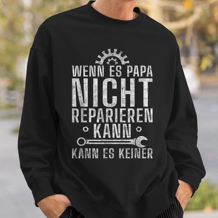 Wenn Es Papa Nicht Reparieren Kann Es Keinenater S Sweatshirt Geschenke für Ihn