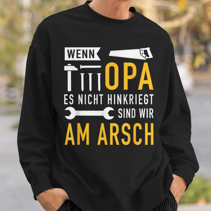 Wenn Opa Es Nicht Hinkriegt Sind Wir Am Arsch Wenn Opa Es S Sweatshirt Geschenke für Ihn