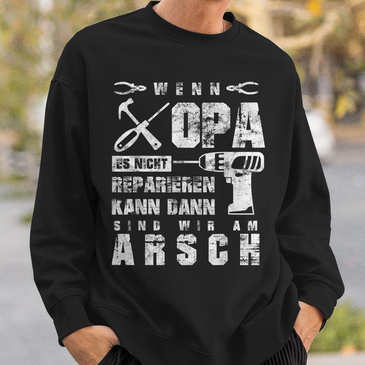 Wenn Opa Es Nicht Reparieren Kann Wir Am Arsch Wenn Opa Es Nicht Reparieren Kann Wir Am Arsch German Sweatshirt Geschenke für Ihn