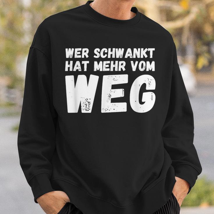 Wer Schwankt Hat Mehrom Weg Sweatshirt Geschenke für Ihn