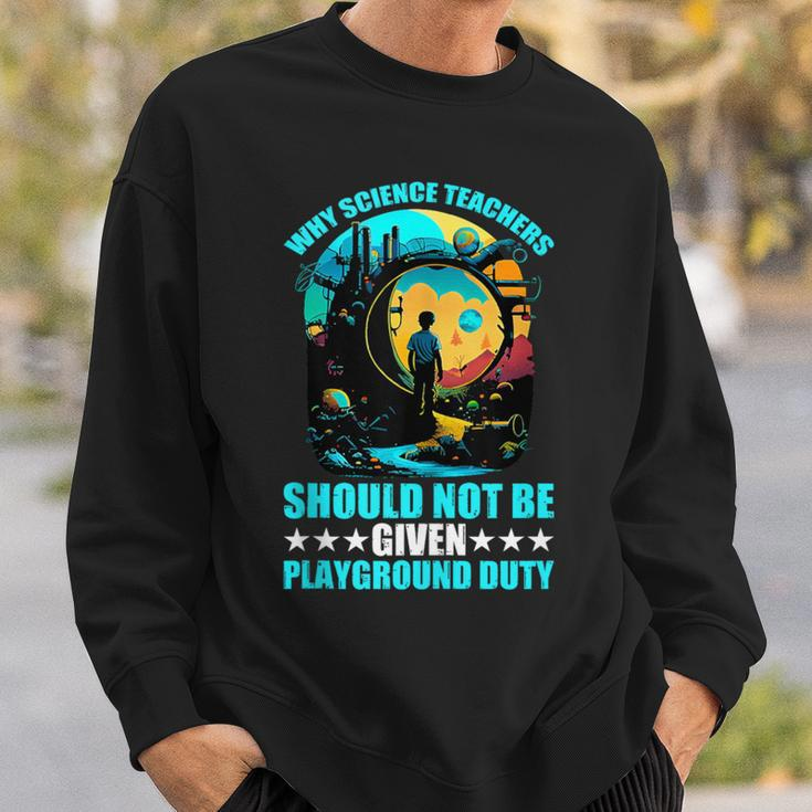 Why Science Teachers Should Not Given Playground Duty Sweatshirt Gifts for Him