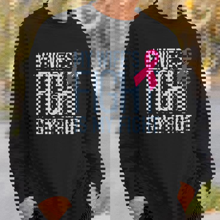 My Wife's Fight Is My Fight Breast Cancer Support Sweatshirt Gifts for Him