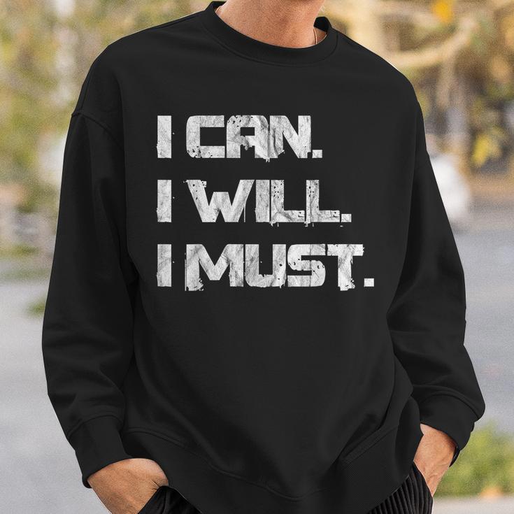 I Can I Will I Must Success Motivational Workout Sweatshirt Gifts for Him