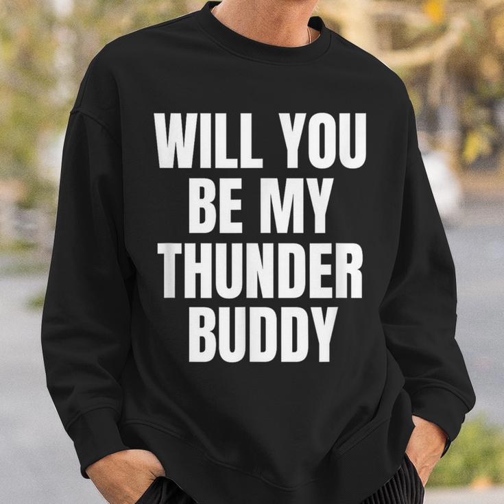 Will You Be My Thunder Buddy Country Sweatshirt Gifts for Him