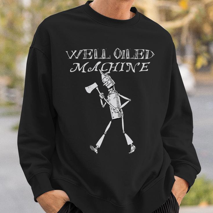 Wizard Of Oz -Oz Tin Man -Well Oiled Machine Sweatshirt Gifts for Him