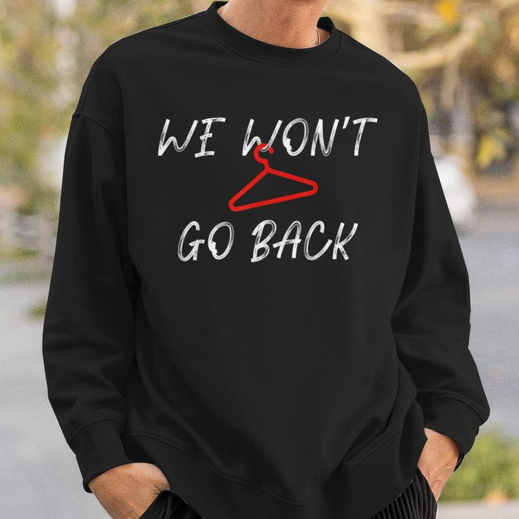 We Won't Go Back Pro-Choice Sweatshirt Gifts for Him