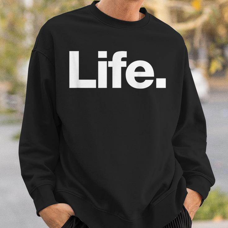 The Word Life A That Says Life Sweatshirt Gifts for Him