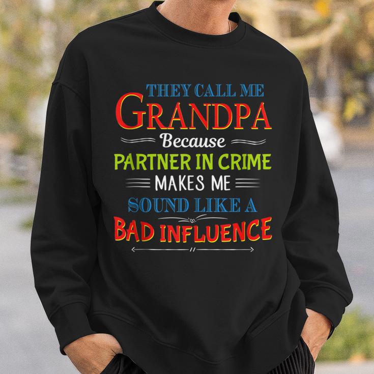 They Call Me Grandpa Because Partner In Crime Makes Me Sound Sweatshirt Gifts for Him