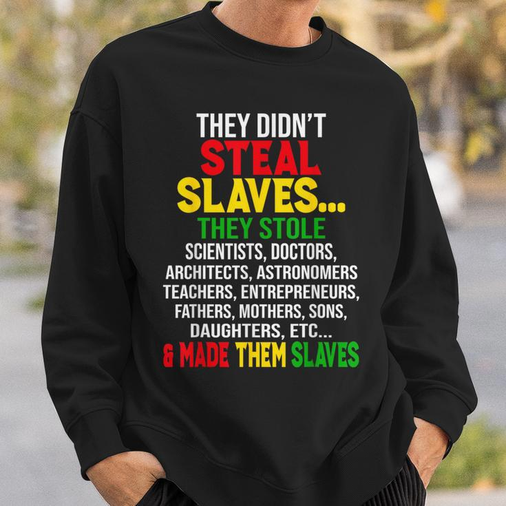 They Didnt Steal Slaves Black History Month Melanin African Sweatshirt Gifts for Him